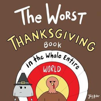 The Worst Thanksgiving Book in the Whole Entire World