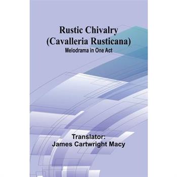 Rustic Chivalry (Cavalleria Rusticana)