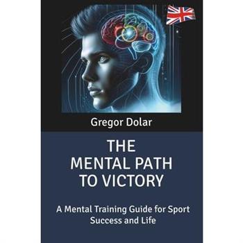 The Mental Path to Victory