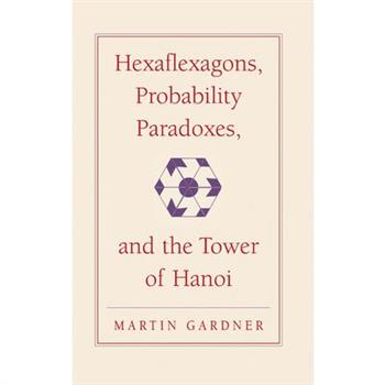 Hexaflexagons, Probability Paradoxes, and the Tower of Hanoi