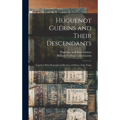 Huguenot Gu矇rins and Their Descendants