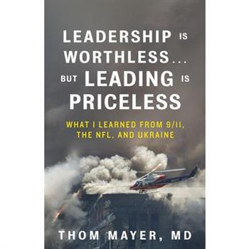 Leadership Is Worthless...But Leading Is Priceless