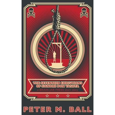 The Seventeen Executions of Signore Don Vashta