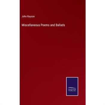 Miscellaneous Poems and Ballads