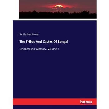 The Tribes And Castes Of Bengal