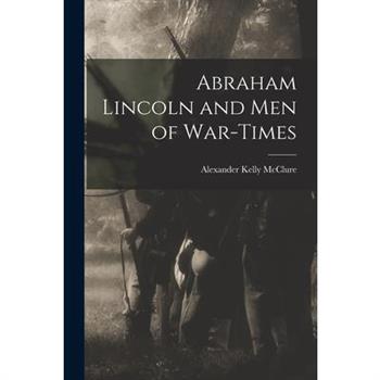 Abraham Lincoln and Men of War-Times