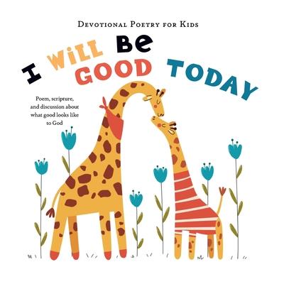 I Will Be Good Today