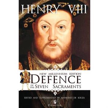 Defence of the Seven Sacraments - New Millennium Edition
