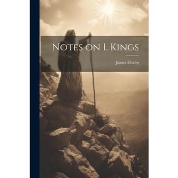 Notes on I. Kings