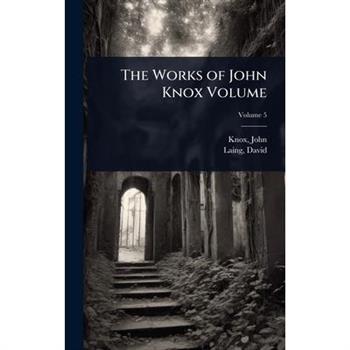 The Works of John Knox Volume