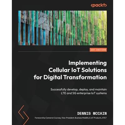 Implementing Cellular IoT Solutions for Digital Transformation
