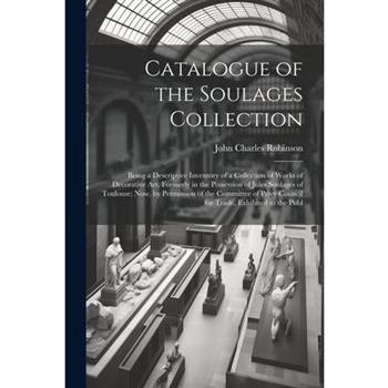 Catalogue of the Soulages Collection