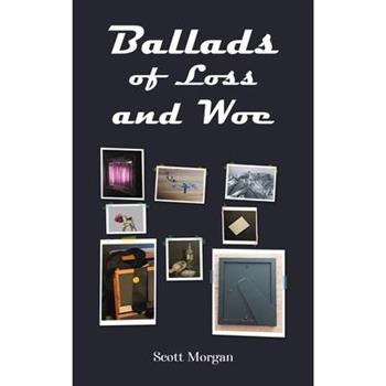 Ballads of Loss and Woe