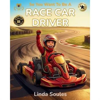 So You Want To Be A Race Car Driver