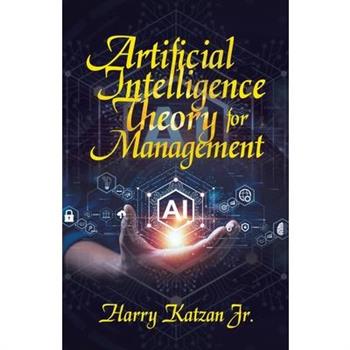 Artificial Intelligence Theory For Management
