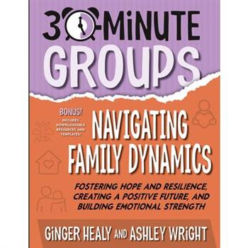30-Minute Groups: Navigating Family Dynamics