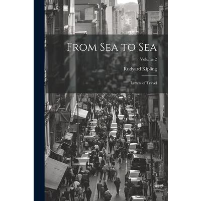 From Sea to Sea; Letters of Travel; Volume 2
