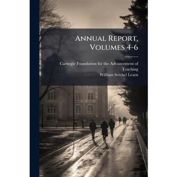 Annual Report, Volumes 4-6