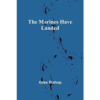 The Marines Have Landed