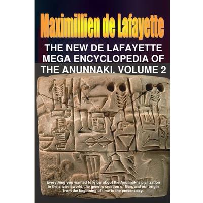 The New De Lafayette Mega Encyclopedia of Anunnaki. Volume 2
