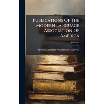 Publications Of The Modern Language Association Of America