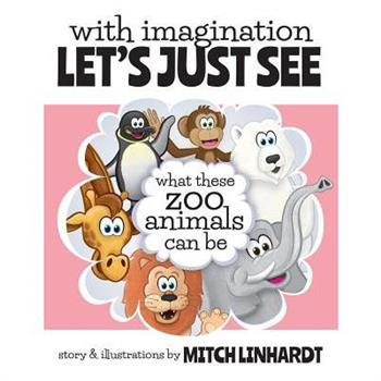 With Imagination Let's Just See What These Zoo Animals Can Be