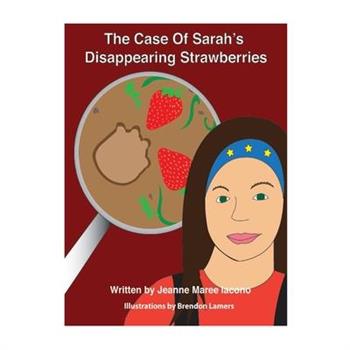 The Case of Sarah’s Disappearing Strawberries