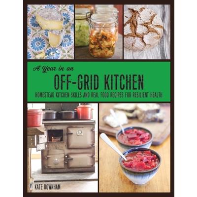 A Year in an Off-Grid Kitchen