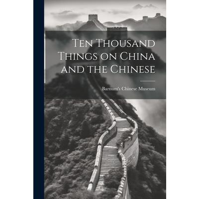Ten Thousand Things on China and the Chinese