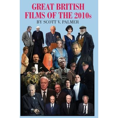 GREAT BRITISH FILMS OF THE 2010s