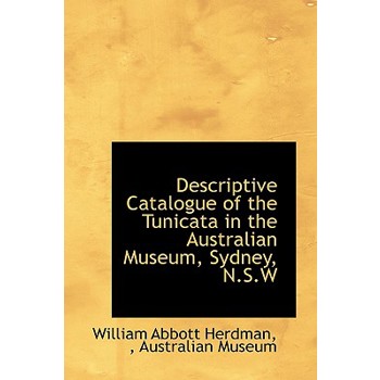 Descriptive Catalogue of the Tunicata in the Australian Museum, Sydney, N.S.W