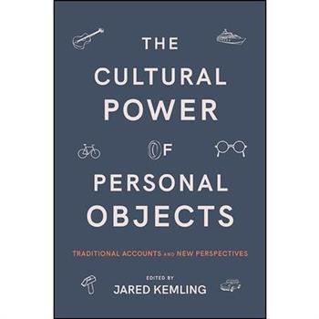 The Cultural Power of Personal Objects