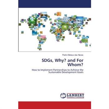 SDGs, Why? and For Whom?