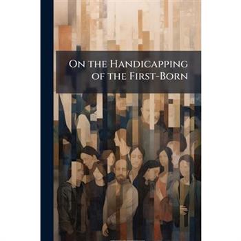 On the Handicapping of the First-Born