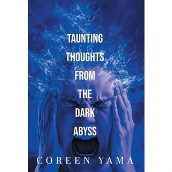 Taunting Thoughts from the Dark Abyss