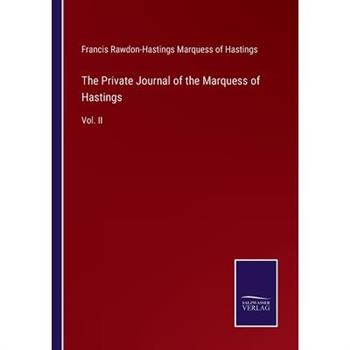 The Private Journal of the Marquess of Hastings