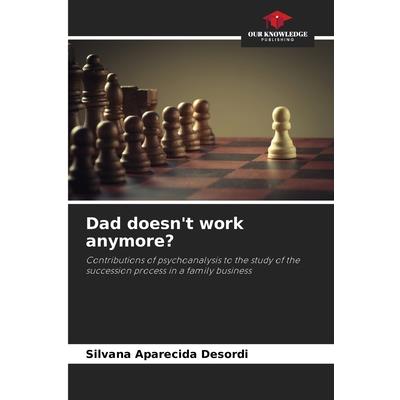 Dad doesn’t work anymore?