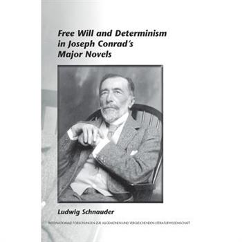 Free Will and Determinism in Joseph Conrad’s Major Novels