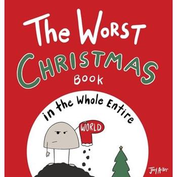 The Worst Christmas Book in the Whole Entire World