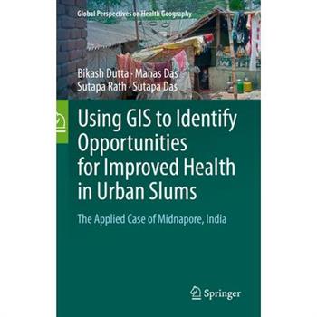 Using GIS to Identify Opportunities for Improved Health in Urban Slums