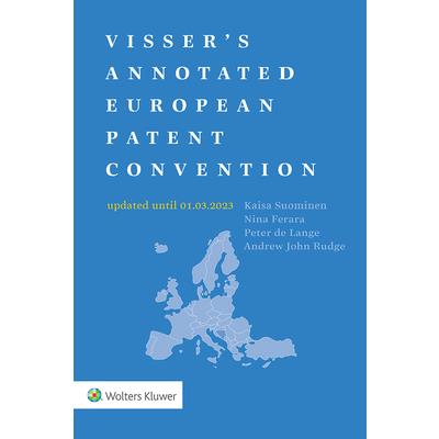 Visser’s Annotated European Patent Convention 2023 Edition