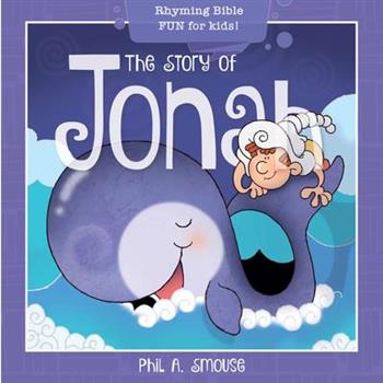 The Story of JonahTheStory of JonahRhyming Bible Fun for Kids!