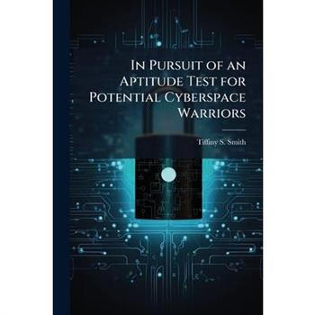 In Pursuit of an Aptitude Test for Potential Cyberspace Warriors