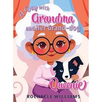 A Day with Grandma and Her Grand-dog Queenie