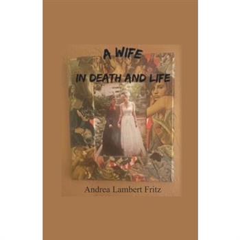 A Wife in Death and Life