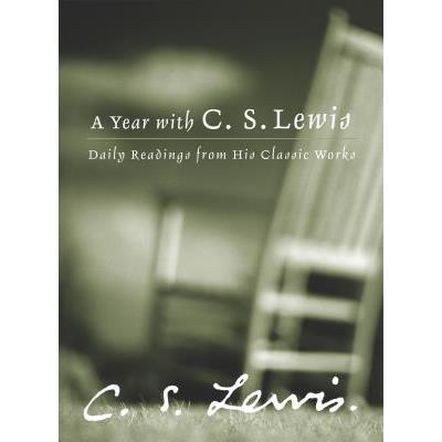 A Year with C. S. Lewis: Daily Readings from His Classic Works