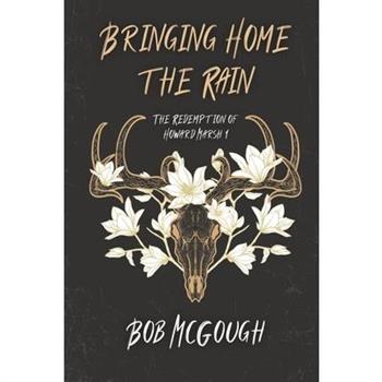 Bringing Home The Rain