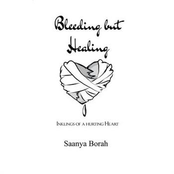 Bleeding but Healing Inklings of a Hurting Heart