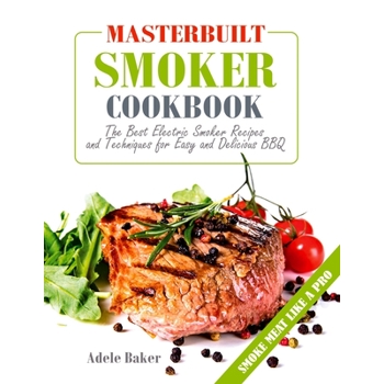 Masterbuilt Smoker Cookbook
