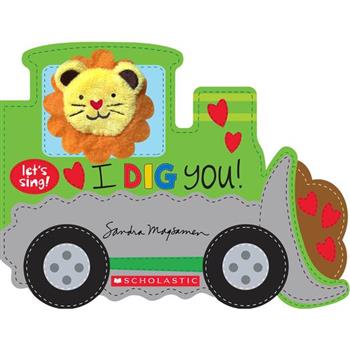 I Dig You! (a Let’s Sing Board Book)